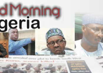 Nigerian newspapers: 10 things you need to know this Friday morning