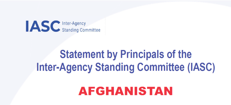 Statement by Principals of the Inter-Agency Standing Committee (IASC) on Afghanistan