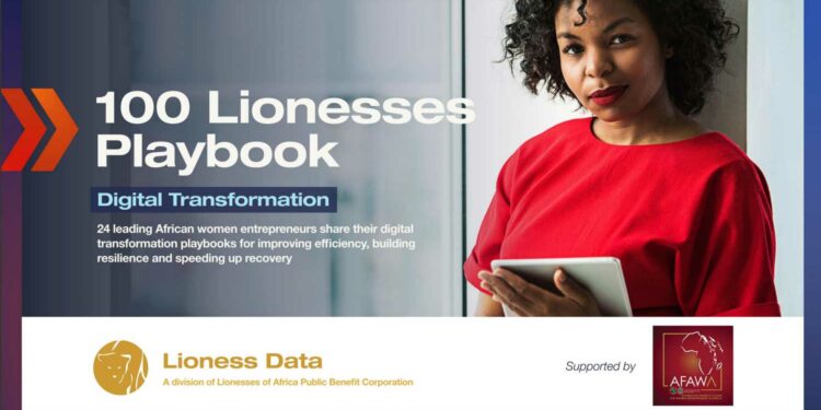 Lionesses Digital Transformation Playbook for Africa’s Women Entrepreneurs offers first-person hacks, tactics and strategies for building businesses back from Covid-19 pandemic