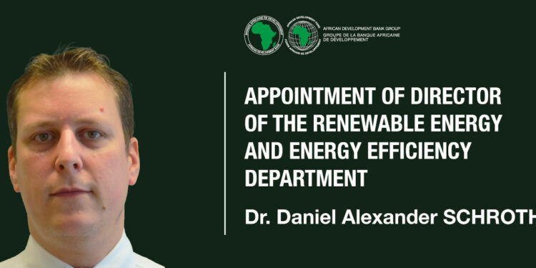 The African Development Bank appoints Dr. Daniel Alexander Schroth as Director Of the Renewable Energy And Energy Efficiency Department